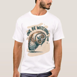 Owlen schauen dir zu T-Shirt