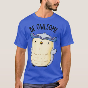 Owloman Funny Owl Puns 1 T-Shirt