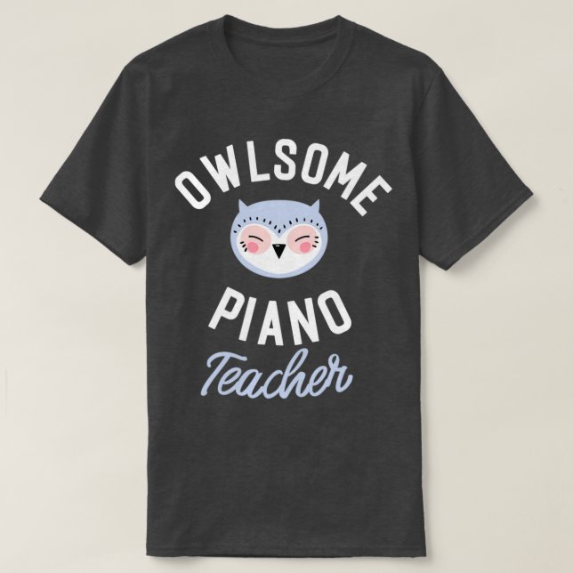 Owlsome Piano Teacher Pun Funny Gift Idee T-Shirt (Design vorne)