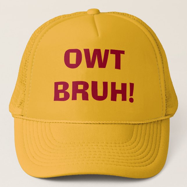 Owt Bruh Hut - besonders angefertigt Truckerkappe (Vorderseite)