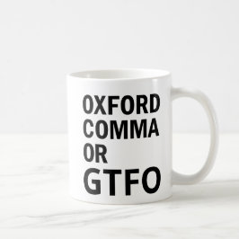 Oxford Comma oder GTFO Kaffeetasse
