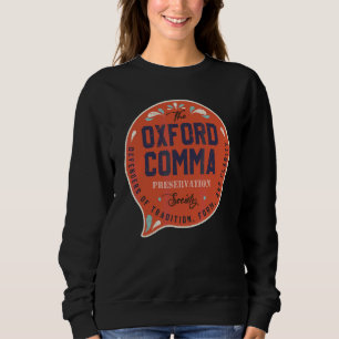 Oxford Comma Preservation Society Team Sweatshirt