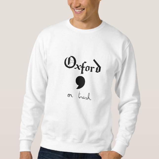 Oxford oder Abfall (Schwarzes) Sweatshirt (Vorderseite)