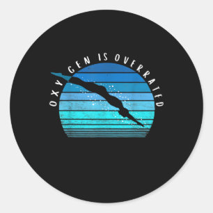 Oxygen ist übertrieben schwimmend Geschenke schwim Runder Aufkleber