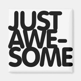 Oxygentees Juste Awesome Magnet