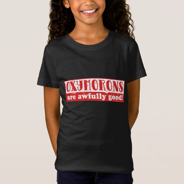 Oxymorons sind furchtbar gut Funny English Languag T-Shirt (Vorderseite)