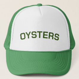 OYSTERS. DER HUT. TRUCKERKAPPE
