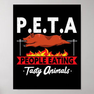 P.e.t.a. Leute essen leckere Tiere Grillen Grill S Poster