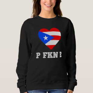 P Fkn R Puerto Rico Music Meme Urban Slang Pop Cu Sweatshirt