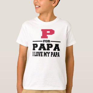 P FÜR LIEBE DES PAPA-I MEIN PAPA T-Shirt