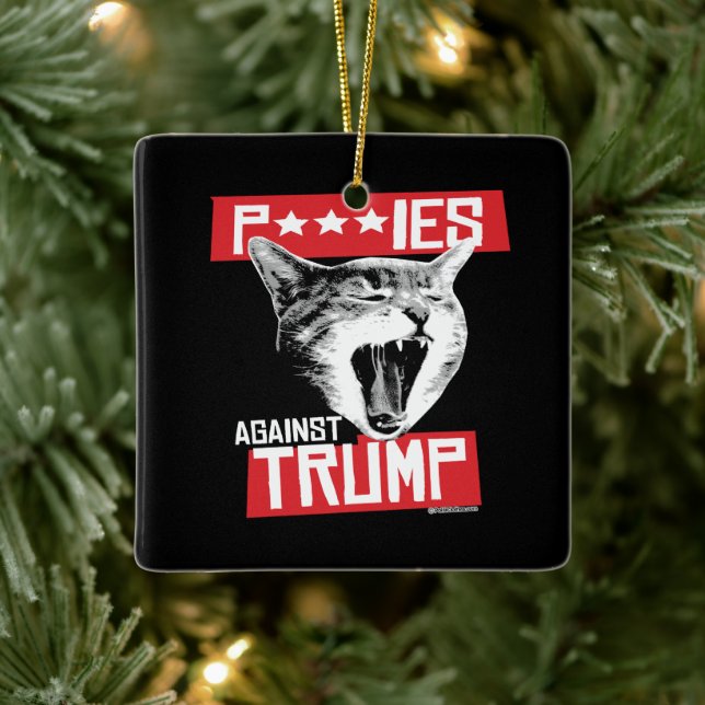 P***IES GEGEN TRUMP KERAMIKORNAMENT (Baum)