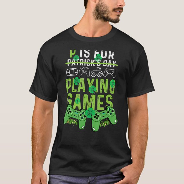 P Is For Playing Video Games Boys St Patricks Day  T-Shirt (Vorderseite)