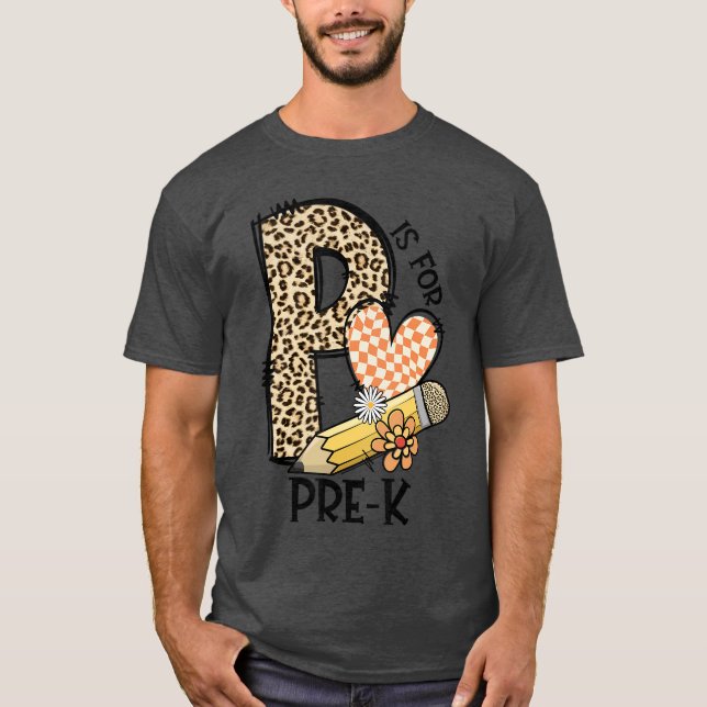 P Is For Pre K Teacher Leopard First Day Of School T-Shirt (Vorderseite)