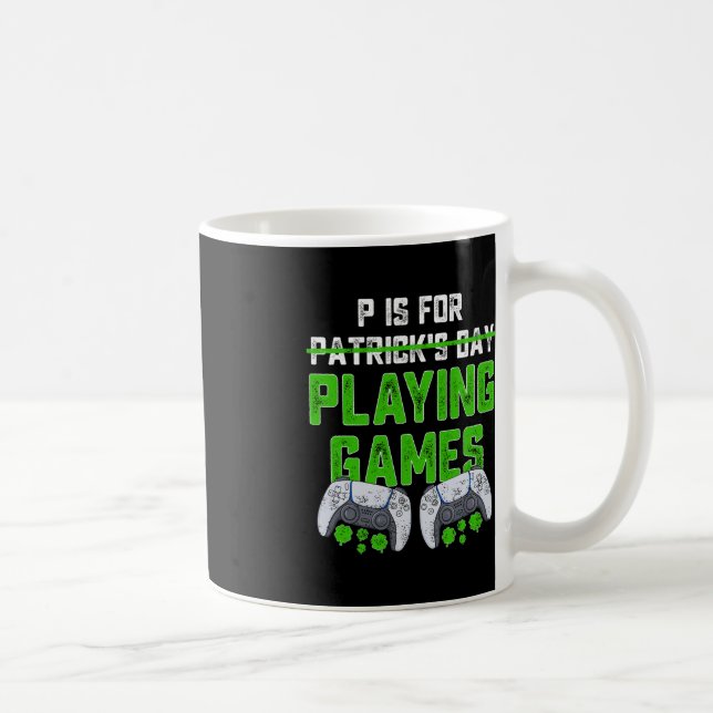 P ist für Spiele St Patricks Day Fun Gamer B Kaffeetasse (Rechts)