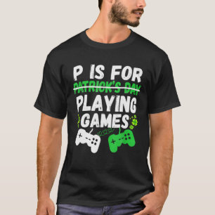 P ist für Videospiele Gamer Boys Men St Pat T-Shirt