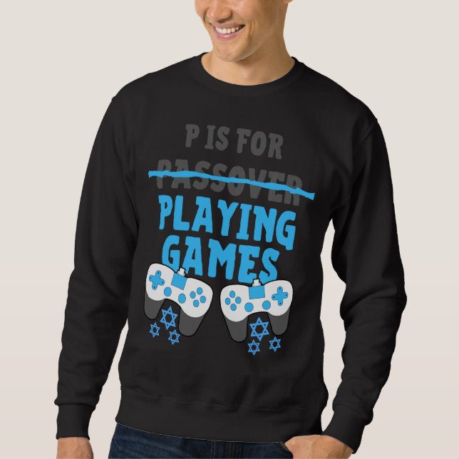 P ist für Videospiele Pessach Pesach Funny Sweatshirt (Vorderseite)