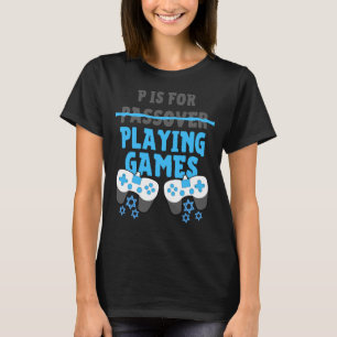 P ist für Videospiele Pessach Pesach Funny T-Shirt