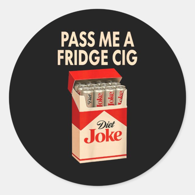 P Me A Fridge Cig Shirt, Fridge Cig Funny Fridge C Runder Aufkleber (Vorderseite)