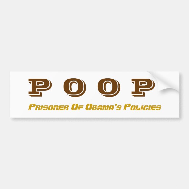 P O O P, Gefangener von Obamas Politik Autoaufkleber (Vorne)