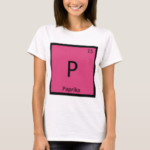 P - Paprika Gewürz Chemie Periodensystem Symbol T-Shirt