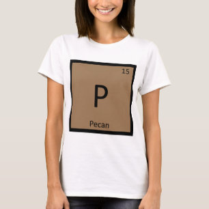 P - Pekannuss-Chemie-Periodensystem-Symbol T-Shirt