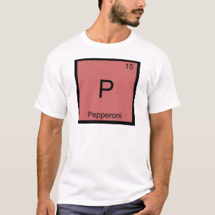 P - Pepperoni Lustiges Chemie-Element-Symbol-T-Shi T-Shirt