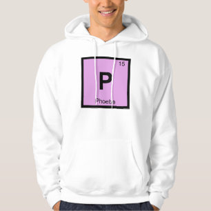 P - Phoebe Titan Chemie Periodensystem Symbol Hoodie