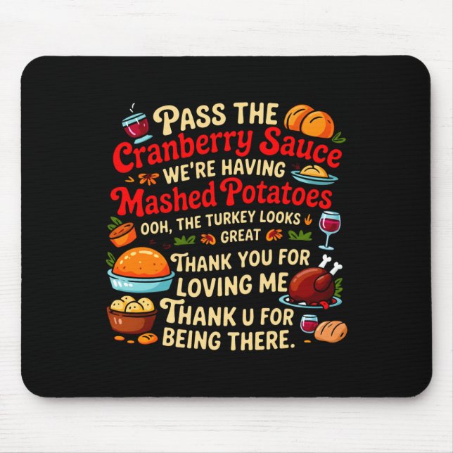 P The Cranberry Sauce We're Having Mashed Tatoes L Mousepad (Vorne)
