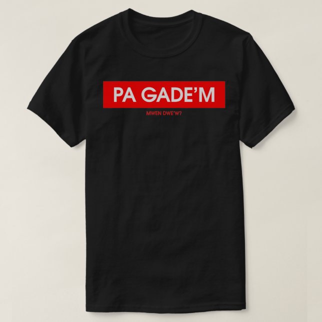 Pa Gade'm T-Shirt (Design vorne)