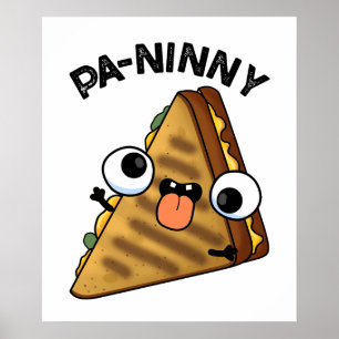 Pa-ninny Funny Panini Pun bietet eine niedliche Pa Poster
