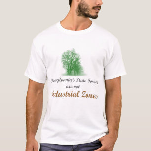 PA-Staats-Wälder sind nicht industrielle Zonen T-Shirt