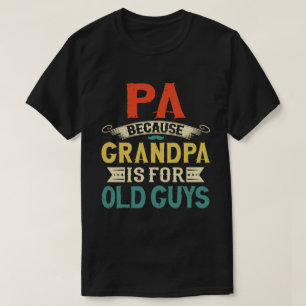 Pa Weil Opa für alte Typ Vatertag ist T-Shirt