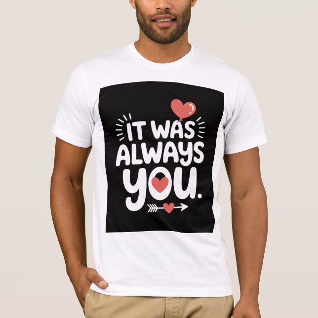 Paar Geschenk "Es war immer du" Shirt (Vorderseite)