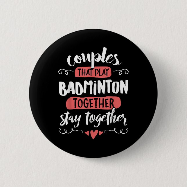 Paare Badminton Geschenk - Bleibe! Button (Vorderseite)