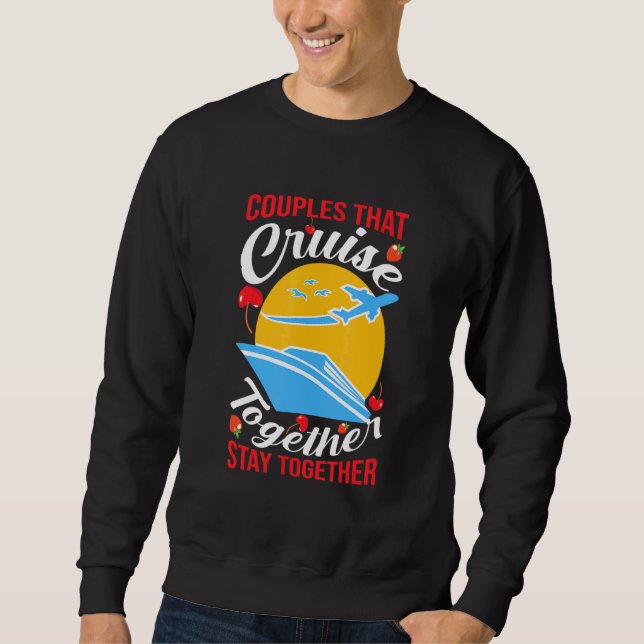 Paare, die gemeinsam Kreuzfahrten machen, Bleibe R Sweatshirt (Vorderseite)