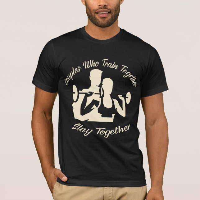 Paare, die gemeinsam trainieren, Bleibe zusammen 0 T-Shirt (Vorderseite)