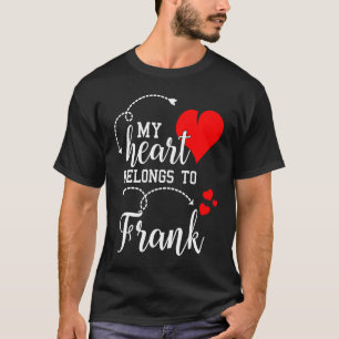 Paare Matching Mein Herz gehört Frank Meine Lieb T-Shirt
