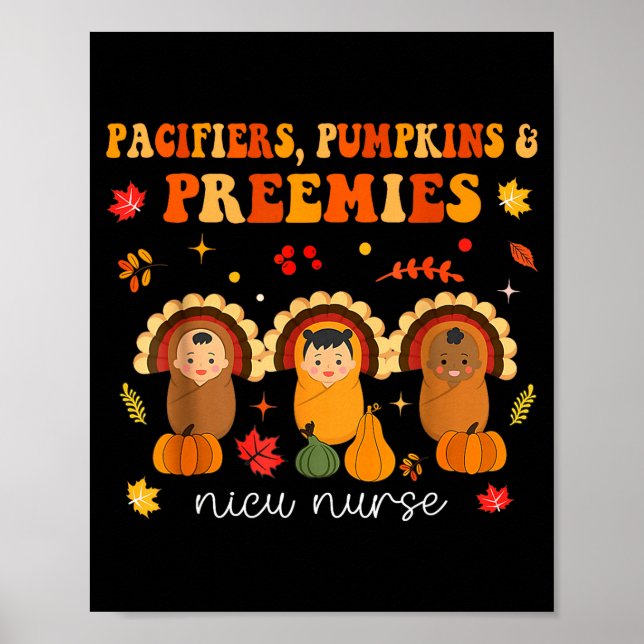 Pacifiers Pumpkins Preemies Nicu Nurse Gift  Poster (Vorne)