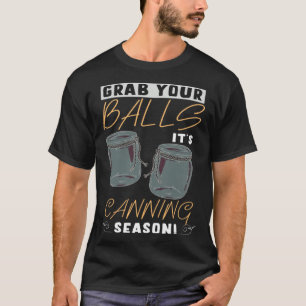 Pack deine Bälle, es ist Einkochsaison - selbstgem T-Shirt