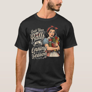 Pack deine Kugeln, es ist Einkochsaison Lustiges E T-Shirt