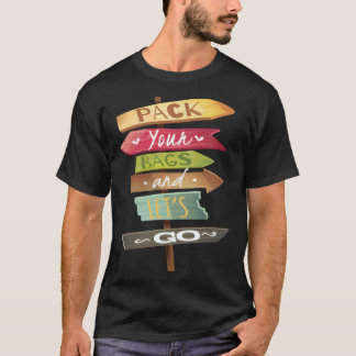Pack deine Taschen und Lass's Go Camping T-Shirt