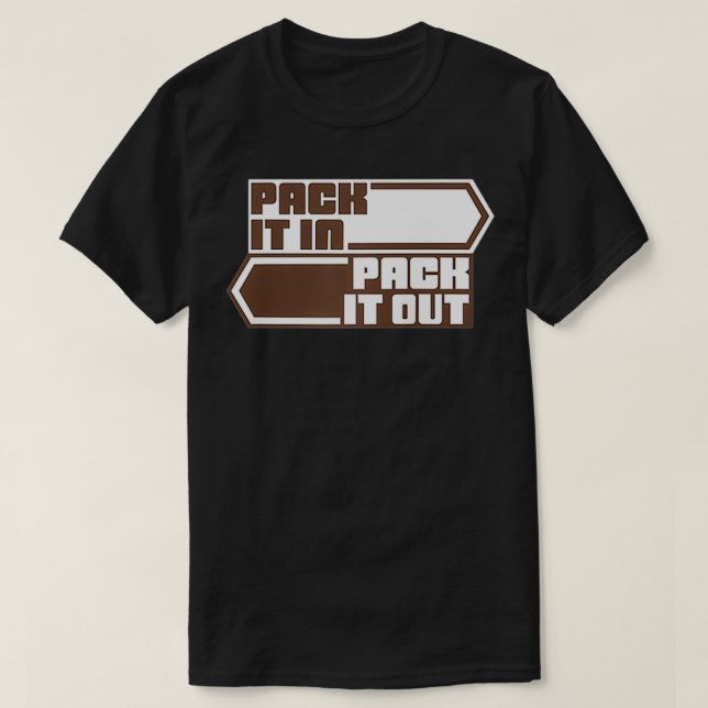 PACK IT IN, PACK IT OUT - Verlass No Trace Ethic R T-Shirt (Design vorne)