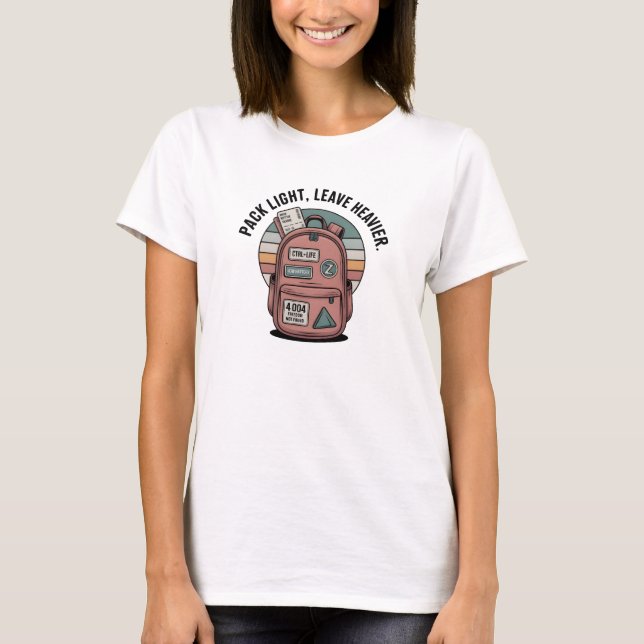 Pack Light Leave Heavier Nomad-Shirt T-Shirt (Vorderseite)