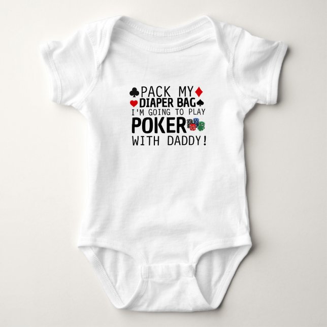 Pack My Diaper Bag I'm Going to play poker with Baby Strampler (Vorderseite)