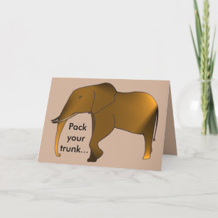 Pack your trunk, Elephant Greeting Card Karte