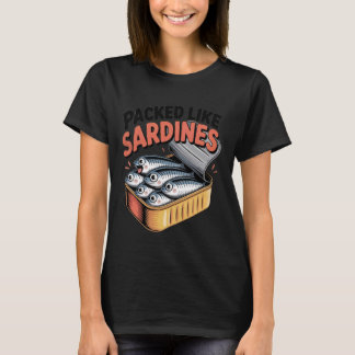 Packed Like Sardines Funny Fish Tin Fish Eating En T-Shirt