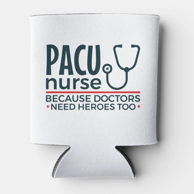 PACU-Krankenschwester, weil Ärzte auch Helden brau Dosenkühler (Vorderseite)