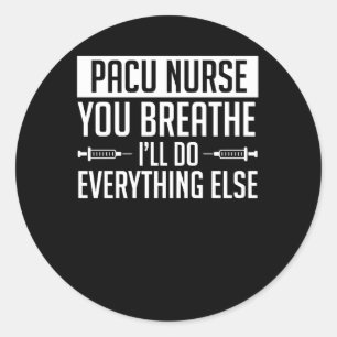 Pacu Nurse Breathe tun alles andere Runder Aufkleber