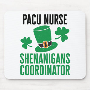 PACU Nurse St Patricks Day Shenanigans Koordinator Mousepad