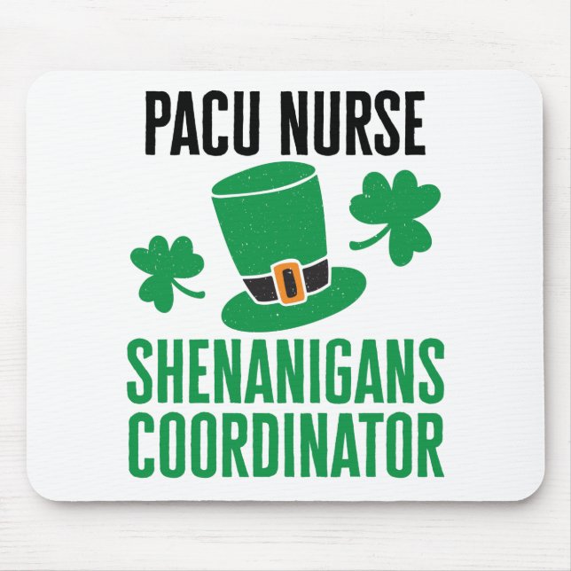 PACU Nurse St Patricks Day Shenanigans Koordinator Mousepad (Vorne)